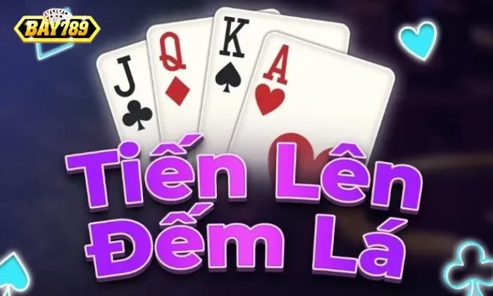 Tổ hợp quân bài trong Tiến Lên Đếm Lá Bay789